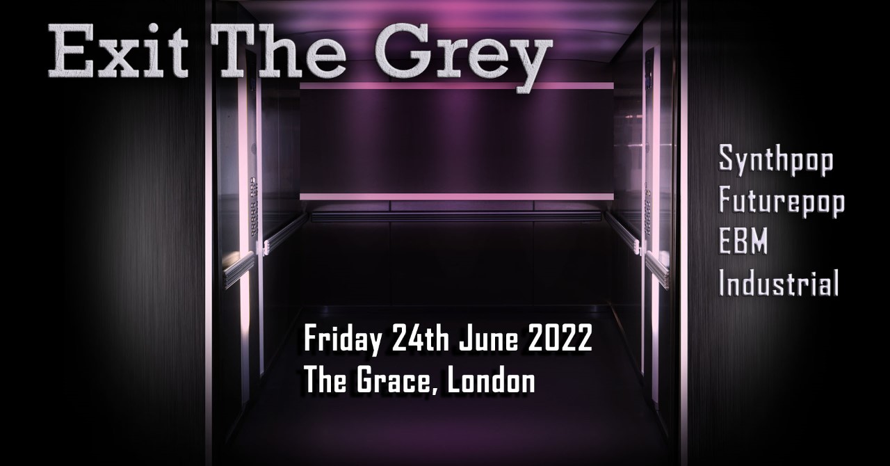 Exit The Grey London The Grace 2022